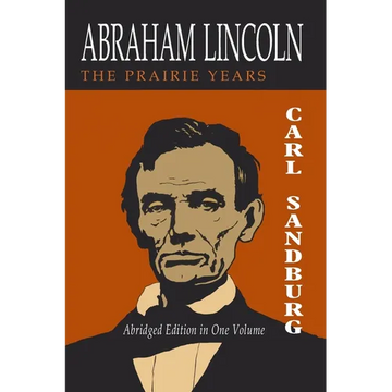 Abraham Lincoln: The Prairie Years [Two Volumes in One] - Paperback