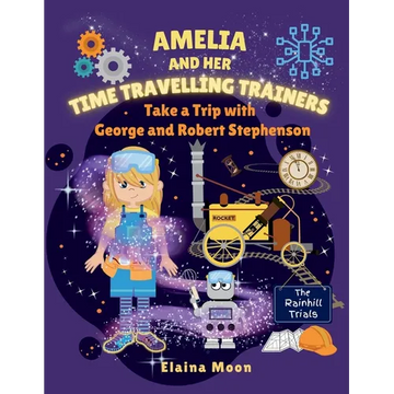 Amelia and her Time Travelling Trainers: Take a Trip with George and Robert Stephenson - Paperback