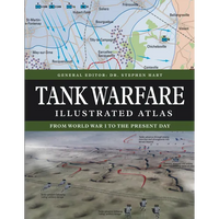 Tank Warfare Illustrated Atlas: From 1916 to the Present Day - Hardcover