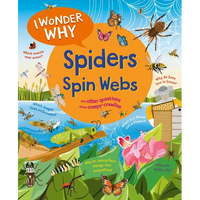 I Wonder Why Spiders Spin Webs: And Other Questions about Creepy Crawlies - Paperback