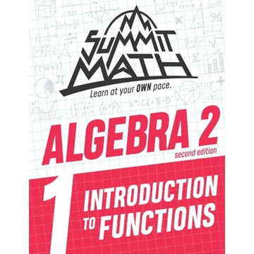Summit Math Algebra 2 Book 1: Introduction to Functions - Paperback