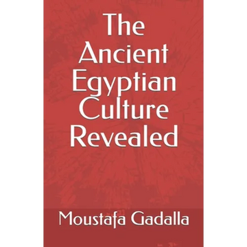 The Ancient Egyptian Culture Revealed - Paperback