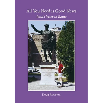 All You Need is Good News: Paul's letter to Rome - Paperback