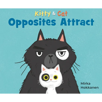 Kitty and Cat: Opposites Attract - Hardcover