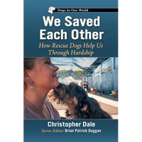 We Saved Each Other: How Rescue Dogs Help Us Through Hardship - Paperback
