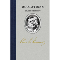 Quotations of John F Kennedy - Hardcover