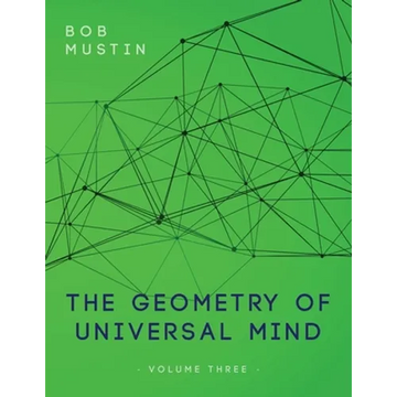 The Geometry of Universal Mind - Volume Three - Paperback
