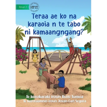 What Can You Do at the Park - Teraa ae ko na karaoia n te tabo ni kamaangngang? (Te Kiribati) - Paperback