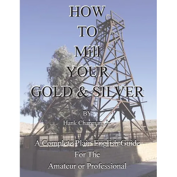 How To Mill Your Gold & Silver - Paperback