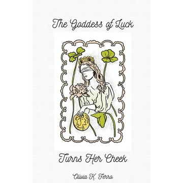 The Goddess of Luck Turns Her Cheek - Paperback
