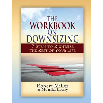 The Workbook on Downsizing: 7 Steps to Rightsize the Rest of Your Life - Paperback