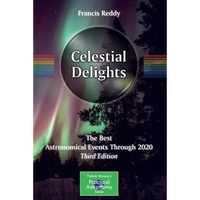 Celestial Delights: The Best Astronomical Events Through 2020 - Paperback