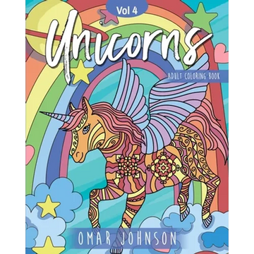 Unicorns Adult Coloring Book Vol 4 - Paperback