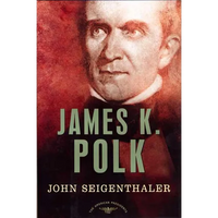 James K. Polk: The American Presidents Series: The 11th President, 1845-1849 - Hardcover
