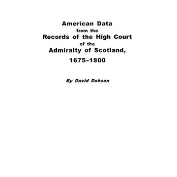 American Data from the Records of the High Court of the Admiralty of Scotland, 1675-1800 - Paperback