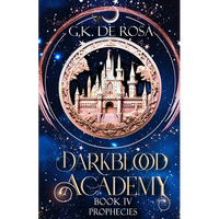Darkblood Academy: Book Four: Prophecies - Paperback