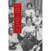Listening to Our Grandmothers' Stories: The Bloomfield Academy for Chickasaw Females, 1852-1949 - Paperback