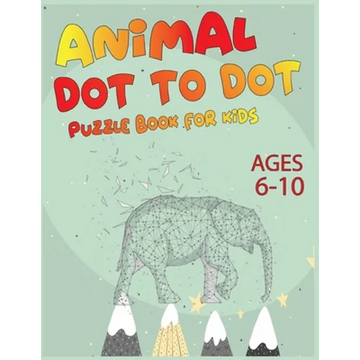 Animal Dot To Dot Puzzle Book For Kids Ages 6-10 - Paperback