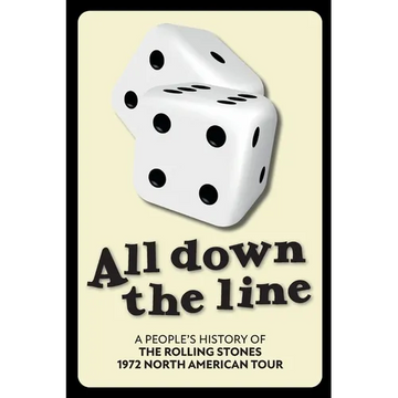 All Down The Line: A People's History of the Rolling Stones 1972 North American Tour - Paperback