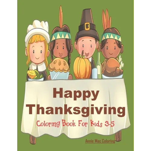 Happy Thanksgiving - Coloring Book for Kids 3-5: Thanksgiving Gift Book For Children