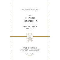 The Minor Prophets: Seek the Lord and Live - Hardcover