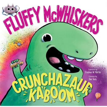 Fluffy McWhiskers Crunchazaur Kaboom - Hardcover