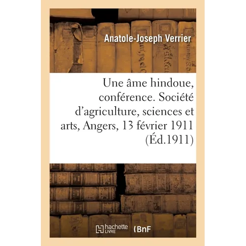 Une âme hindoue, conférence. Société d'agriculture, sciences et arts, Angers, 13 février 1911