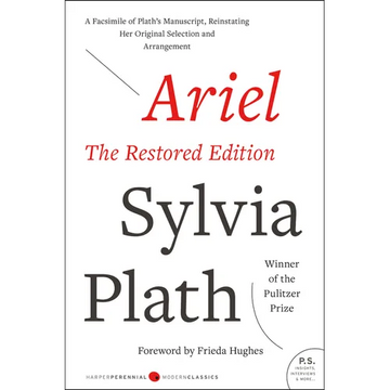 Ariel: The Restored Edition: A Facsimile of Plath's Manuscript, Reinstating Her Original Selection and Arrangement - Paperback