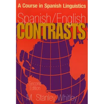 Spanish/English Contrasts: A Course in Spanish Linguistics, Second Edition - Paperback