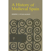 History of Medieval Spain: Memory and Power in the New Europe (Revised) - Paperback