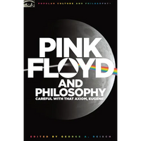 Pink Floyd and Philosophy: Careful with That Axiom, Eugene! - Paperback