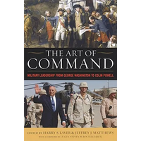 The Art of Command: Military Leadership from George Washington to Colin Powell - Paperback