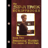 Becoming Human: The Seven of Nine Saga: Script Book #2 - Paperback