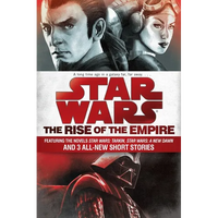 The Rise of the Empire: Star Wars: Featuring the novels Star Wars: Tarkin, Star Wars: A New Dawn, and 3 all-new short stories - Paperback