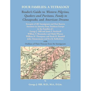Four Families: A Tetralogy, Synopsis of 481 Immigrants to America, With Some of Their Descendants and European Ancestors - Paperback