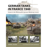 German Tanks in France 1940: Armor in the Wehrmacht's Greatest Blitzkrieg Victory - Paperback