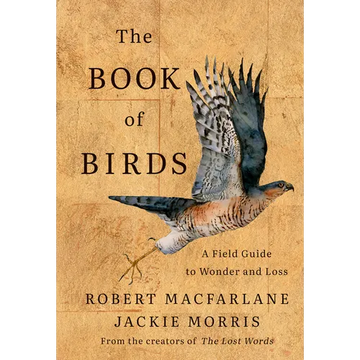 The Book of Birds: A Field Guide to Wonder and Loss - Hardcover