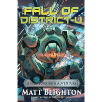 The Fall Of Disctrict-U: A Pick Your Path Adventure - Paperback
