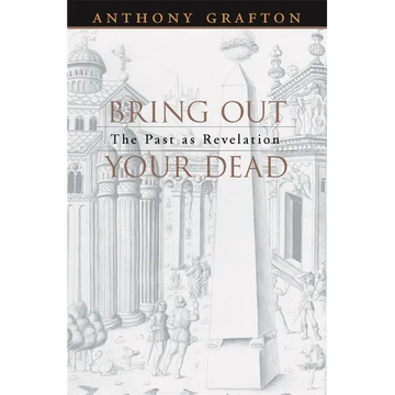 Bring Out Your Dead: The Past as Revelation - Paperback
