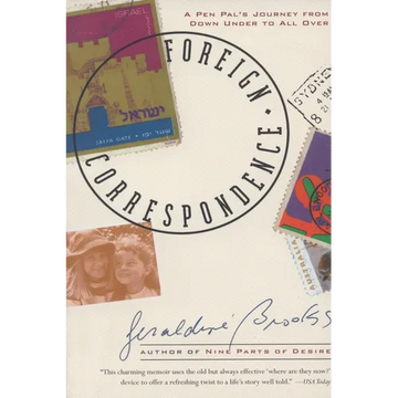 Foreign Correspondence: A Pen Pal's Journey from Down Under to All Over - Paperback