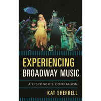 Experiencing Broadway Music: A Listener's Companion - Hardcover