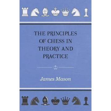 The Principles of Chess in Theory and Practice - Paperback
