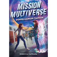 Doppelganger Danger (Mission Multiverse Book 2) - Hardcover