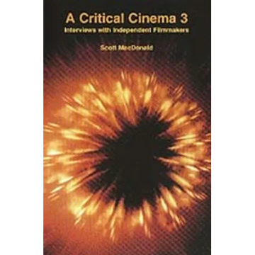 A Critical Cinema 3: Interviews with Independent Filmmakers - Paperback