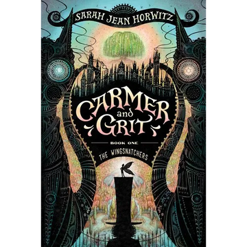 Carmer and Grit, Book One: The Wingsnatchers: The Wingsnatchers: Volume 1 - Paperback