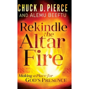 Rekindle the Altar Fire - Hardcover