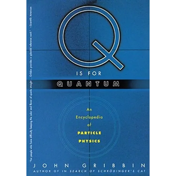 Q Is for Quantum: An Encyclopedia of Particle Physics - Paperback