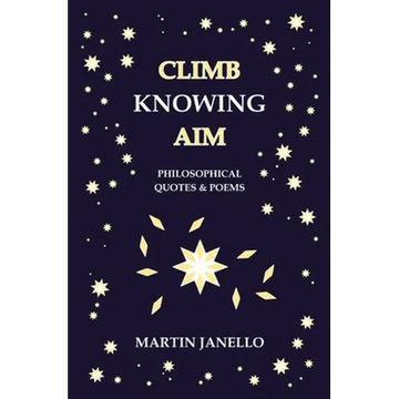Climb Knowing Aim: Philosophical Quotes & Poems - Paperback