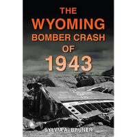 The Wyoming Bomber Crash of 1943 - Paperback