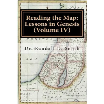 Reading the Map: Lessons in Genesis (Volume IV) - Paperback
